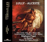 Stéphane Fuget; Les Épopées; Choeur de l'Opéra Royal - Lully: Alceste