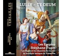 Stéphane Fuget – Lully: Te Deum – Chateau de Versailles
