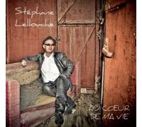 STEPHANE LELLOUCHE - STEPHANE LELLOUCHE. au coeur de ma vie