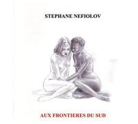 Stephane Nefiolov - Aux Frontieres Du Sud