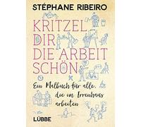 Stéphane Ribeir Kritzel dir die Arbeit schön: Ein Malbuch für alle, (Paperback)