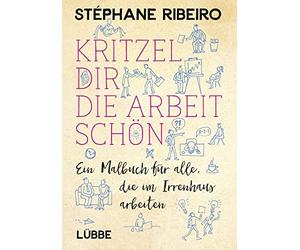 Stéphane Ribeir Kritzel dir die Arbeit schön: Ein Malbuch für alle, (Paperback)