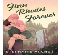 Stephanie Archer Finn Rhodes Forever : A Spicy Small Town Second Chance Romance Stephanie Archer Multicolor