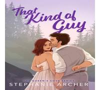 Stephanie Archer That Kind of Guy : A Spicy Small Town Fake Dating Romance (The Stephanie Archer Multicolor