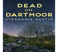 Stephanie Austin Dead on Dartmoor: The thrilling cosy crime series Paperback Book Stephanie Austin Multicolor
