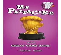 Stephanie Baudet Mr Pattacake & the Great Cake Bake Book Stephanie Baudet Multicolor