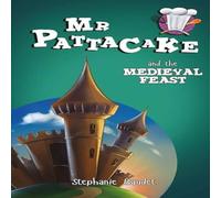 Stephanie Baudet Mr Pattacake & the Medieval Feast Paperback Book Stephanie Baudet Multicolor