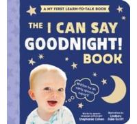 Stephanie Cohen I Can Say Goodnight Board book Book Stephanie Cohen Multicolor