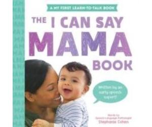 Stephanie Cohen I Can Say Mama Board book Book Stephanie Cohen Multicolor