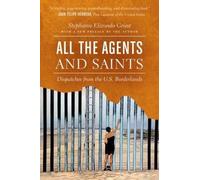 All the Agents and Saints: Dispatches from the U.S. Bo - Paperback / softback N