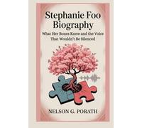 Stephanie Foo Biography: What Her Bones Knew and the Voice That Wouldn’t Be Silenced