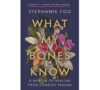 Stephanie Foo What My Bones Know (Paperback)