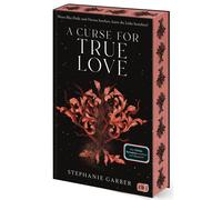 Stephanie Garbe A Curse for True Love: Das fulminante Finale der rom (Paperback)