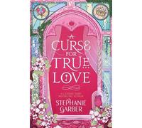 Stephanie Garber A Curse For True Love (Paperback) (US IMPORT)