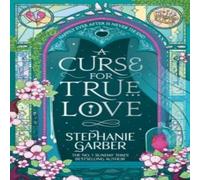 Stephanie Garber A Curse for True Love : The third book in the beloved fairytale Stephanie Garber Multicolor