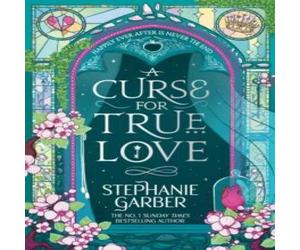 Stephanie Garber A Curse for True Love : The third book in the beloved fairytale Stephanie Garber Multicolor