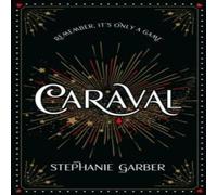 Caraval: Enter the magical and mesmerising world of Caraval with the first book in the global bestselling series