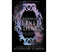 The Mirror of Infinite Endings: A Once Upon a Broken Heart Companion