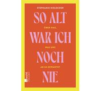 Stephanie Hiels So alt war ich noch nie: Über das, was uns ab 50 erwa (Hardback)