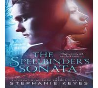 Stephanie Keyes The Spellbinder's Sonata N/A Book Stephanie Keyes Multicolor