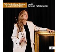Stéphanie-Marie Degand, la Diane Française - Leclair: Complete Violin Concertos