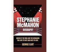 STEPHANIE MCMAHON BIOGRAPHY: Queen of the ring and The McMahon You Love to Hate And Hate to Love
