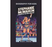 STEPHANIE MCMAHON: Princess of the Wrestling Ring- Biography for kids