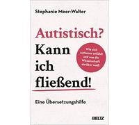 Stephanie Meer- Autistisch? Kann ich fließend: Wie sich Autismus an (Paperback)