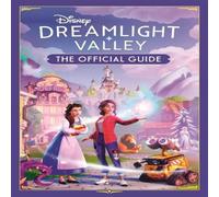 Stephanie Milton Disney Dreamlight Valley: THE OFFICIAL GUIDE Paperback Book Stephanie Milton Multicolor