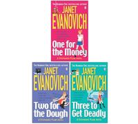 Stephanie Plum Series 3 Books Collection Set By Janet Evanovich (One for the Money, Two for the Dough & Three to Get Deadly)