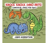 Stephanie Rodriguez Knock Knock, Dino-mite : Dinosaur Jokes for Kids Hardcover Book Stephanie Rodriguez Multicolor
