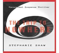 Stephanie Shaw The Trip to Nowhere Paperback Book Stephanie Shaw Multicolor