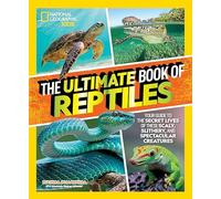 Stephanie Warren Dri - Ultimate Book of Reptiles Your guide to the s - C245z