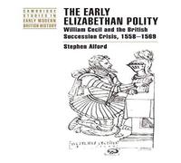 Stephen Alford The Early Elizabethan Polity: William Cecil & the British Stephen Alford Multicolor