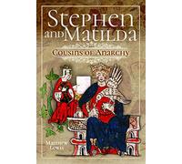Stephen and Matilda's Civil War : Cousins of Anarchy