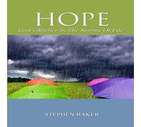 Stephen Baker HOPE - God's Shelter in the Storms of Life N/A Book Stephen Baker Multicolor