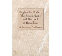 Stephen bar Sudaili, The Syrian Mystic and The Book of Hierotheos