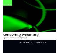 Stephen Barker Renewing Meaning: A Speech-ACT Theoretic Approach Hardcover Book Stephen Barker Multicolor