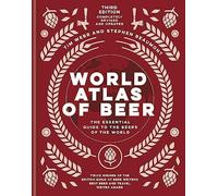 Stephen Beaumont - World Atlas of Beer THE ESSENTIAL NEW GUIDE TO TH - K245z