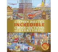 Stephen Biesty's Incredible Cross-Sections of Everything