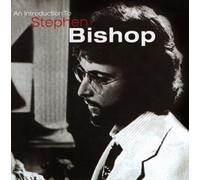 Stephen Bishop - An Introduction To Stephen Bishop