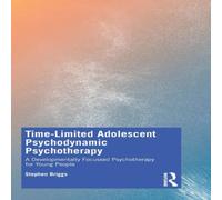 Stephen Briggs Time-Limited Adolescent Psychodynamic Psychotherapy: A Stephen Briggs Multicolor