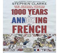 Stephen Clarke 1000 Years of Annoying the French Paperback Book Stephen Clarke Multicolor