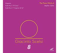 Stephen Clarke - Giacinto Scelsi: Scelsi Edition 8: The Piano Works Vol. 4