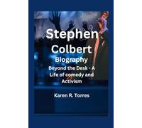 Stephen Colbert Biography: Beyond the Desk - A Life of comedy and Activism