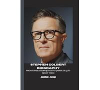 STEPHEN COLBERT BIOGRAPHY: From Charleston Roots to America’s Late-Night Voice