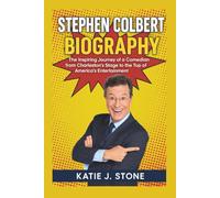 Stephen Colbert Biography: The Inspiring Journey of a Comedian from Charleston's Stage to the Top of America’s Entertainment
