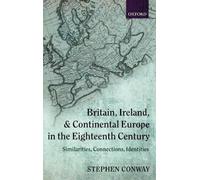 Conway - Britain Ireland and Continental Europe in the Eighteenth Ce - N555z