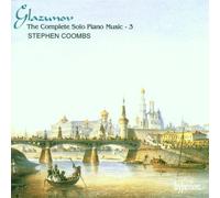 Stephen Coombs - Glazunov: The Complete Solo Piano Music 3