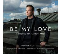 Stephen Costello; Constantine Orbelian; Kaunas City Symphony Orchestra - Be My Love
